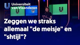 Zeggen we straks allemaal de meisje en shtijl [upl. by Enniroc]