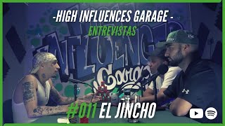 El Jincho Entrevista I High Influences Garage 0111 [upl. by Brant]