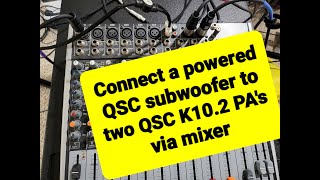 Connect QSC Sub and 2 QSC K102 via Mixer [upl. by Melloney]