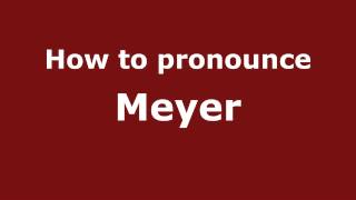 How to Pronounce Meyer  PronounceNamescom [upl. by Jo]