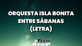 Orquesta Isla Bonita  Entre Sábanas Letra  DJYefriMamian [upl. by Areik]