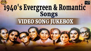 1940s Evergreen amp Romantic Songs Video Song Jukebox  HD Hindi Old Bollywood Songs [upl. by Ahsirat]