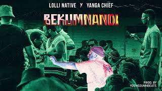 Lolli Native ft Yanga Chief  Bekumnandi Visualizer [upl. by Alliw]