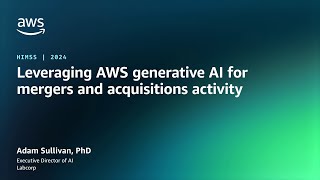 Leveraging AWS generative AI for mergers and acquisitions activity  AWS Events [upl. by Doy]