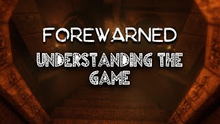 Forewarned  Understanding the game [upl. by Kciredorb]