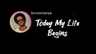 Bruno Mars  Today My Life Begins Lyrics [upl. by Cohl107]