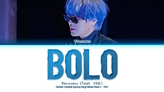 Penomeco BOLO Feat YDG Lyrics 페노메코 BOLO 가사 Color Coded Lyrics [upl. by Airyt]