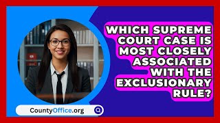 Which Supreme Court Case Is Most Closely Associated With The Exclusionary Rule  CountyOfficeorg [upl. by Guntar]