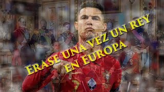 CR7 Erase Una Vez Un Rey En Europa [upl. by Suzan]