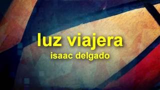 luz viajera  isaac delgado salsa y letra [upl. by Nylzzaj]