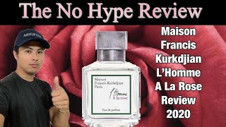 NEW MAISON FRANCIS KURKDJIAN LHOMME A LA ROSE REVIEW 2020  THE NO HYPE FRAGRANCE REVIEW [upl. by Larrej103]