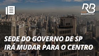 Mudança da sede do governo paulista para o centro da capital [upl. by Feenah944]