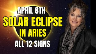 Aries New MoonSolar Eclipse April 8th 2024 All 12 Signs [upl. by Christie]