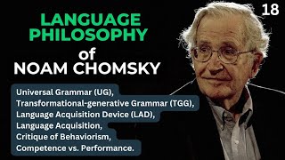 Language Philosophy of Noam Chomsky  Modern Linguistics Universal Grammar TGG LAD   18 [upl. by Aizirk]