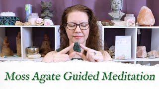 🙏 MOSS AGATE Meditation 🙏  Stone of Contentment  Crystal Wisdom Guided Meditation [upl. by Aynwat]