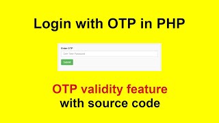 Login with OTP in PHP  OTP validity feature in PHP login with source code [upl. by Padraic240]