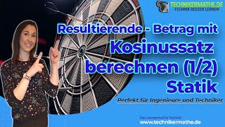 Resultierende  Betrag mit Kosinussatz berechnen 12🟢 Physik für Techniker und Ingenieure [upl. by Eda]