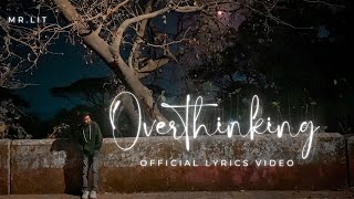 MRLIT  OVERTHINKING OFFICIAL LYRICS VIDEO [upl. by Latin]