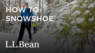 How to Snowshoe  LLBean [upl. by Durrell]