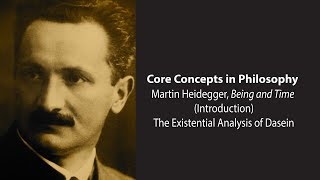 Martin Heidegger Being and Time  The Existential Analysis of Dasein  Philosophy Core Concepts [upl. by Esihcoc]