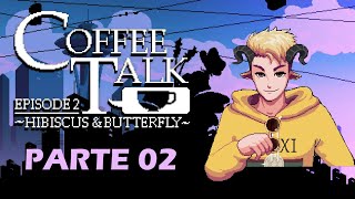 COFFEE TALK 2 Hibiscus amp Butterfly  Parte 2  Português BR [upl. by Hermosa]