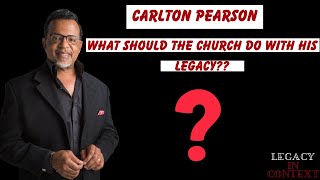 What Should The Church Do with the Carlton Pearsons Legacy  Legacy In Context  Carlton Pearson [upl. by Orips]