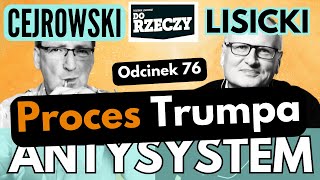 Proces Trumpa  Cejrowski i Lisicki  Antysystem 76 z 202465 [upl. by Valene224]