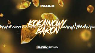 PABLO  Kokainowy Baron SINDRIX REMIX [upl. by Ahsital]