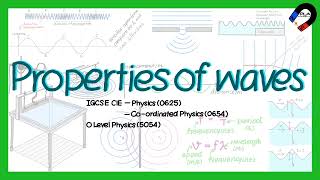 Properties of waves for IGCSE GCSE GCE O level Physics [upl. by Curr]