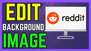 How To Edit Background Image In Reddit Account  Full Guide [upl. by Aynad568]