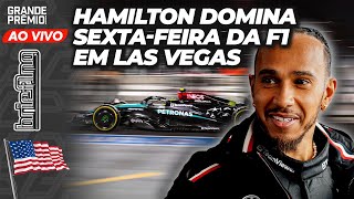 HAMILTON DOMINA NORRIS 2º VERSTAPPEN SÓ 17º os TREINOS da F1 em LAS VEGAS  Briefing [upl. by Jabon]