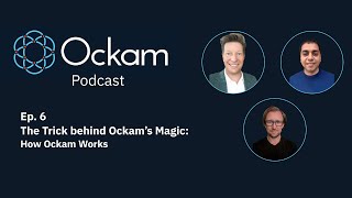 Ockam Podcast Ep 6 The Trick behind Ockam’s Magic  How Ockam Works [upl. by Arron718]