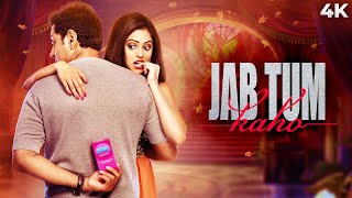 Jab Tum Kaho  जब तुम कहों  4K Full Movie  Latest Bollywood Movie  Parvin Dabas  Shirin Guha [upl. by Grubb]