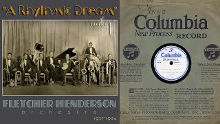 1927 Fletcher Henderson Orch A Rhythmic Dream Radio Rhythm Sugar Foot Stomp Harlem Madness HD [upl. by Francesco243]