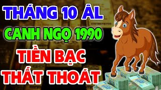 Vận Trình Tháng 10 Âm Lịch Tuổi CANH NGỌ 1990 VẬN TRÌNH XUỐNG DỐC TÌNH TIỀN TỔN HAO [upl. by Esidnac]