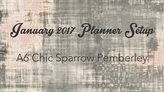 January 2017 Planner Setup  A6 Chic Sparrow Pemberley [upl. by Mayer]