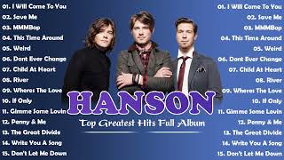 Hanson Greatest Hits Full Album Mix  The Best Songs of Hanson Full Album 2022 [upl. by Ahsille]