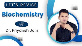 Biochemistry Rapid Revision  Dr Priyansh Jain  FMGe July 2024 🧬🧬🧬 [upl. by Ellenwahs]