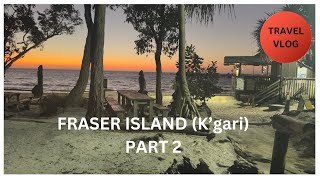 FRASER ISLAND PART2 [upl. by Edla]