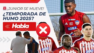 REFUERZOS🚨JUNIOR SE MUEVE🚨ES INMINENTE LA SALIDA DE UN JUGADOR IMPORTANTE🚨TEMPORADA DE HUMO 2025💨 [upl. by Muldon]