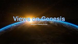 Genesis 111 Class 5 Views on Genesis [upl. by Jovi]