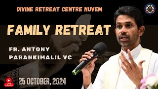 FR ANTONY PARANKIMALIL VC  LIVE FAMILY RETREAT  251024  Divine Retreat Centre  Nuvem Goa [upl. by Suinotna]