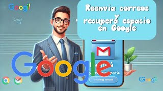 Cómo Reenviar Correos de Gmail y Liberar Espacio Compartido en Google  Solución Paso a Paso [upl. by Thapa180]