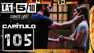 La 1518 Somos Uno  Capítulo 105 [upl. by Maidel48]