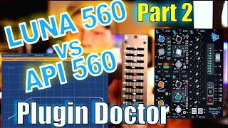 Luna560 vs Api560 part 2 In plugin Doctor [upl. by Zink]