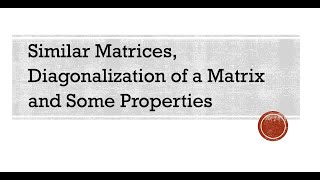 Similar Matrices and Diagonalization of a Matrix [upl. by Elleraj]