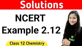 Example 212 chemistry class 12  class 12 chemistry example 212  Example 212 Class 12 Chemistry [upl. by Polik]