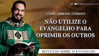 Homilia Diária Palavra do Dia Evangelho de Hoje  Padre Adriano Zandoná [upl. by Marcoux]