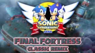 Final Fortress Classic  Sonic Generations Remix [upl. by Ruben165]