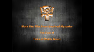 Black Site Files From Unsolved Mysteries Walter Green [upl. by Ymiaj]